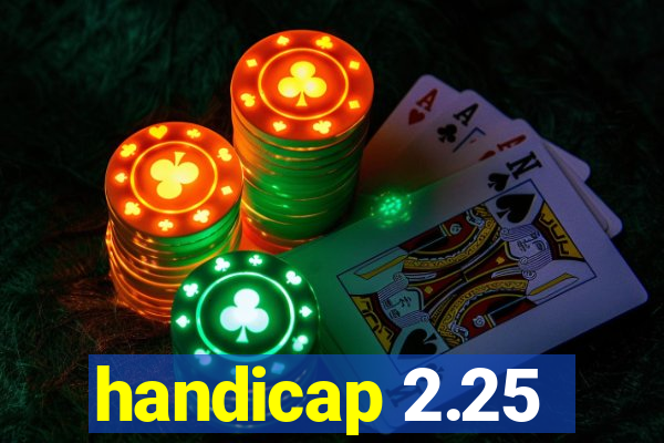 handicap 2.25